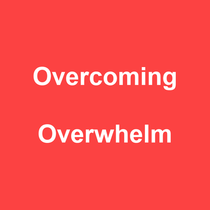 Overcoming Overwhelm Kit — Clarity, Centering & Calm — Find Focus & Ease